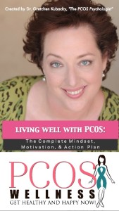Living Well With PCOS: The Complete Mindset, Motivation & Action Plan by Dr. Gretchen Kubacky, The PCOS Psychologist